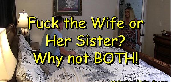  Fuck the Wife or Fuck Her Sister Why Not BOTH!